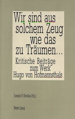 «Wir sind aus solchem Zeug wie das zu Träumen» von Strelka,  Joseph P.