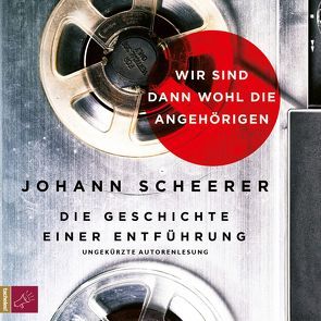 Wir sind dann wohl die Angehörigen von Scheerer,  Johann