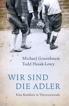 Wir sind die Adler von Gruenbaum,  Michael, Hasak-Lowy,  Todd, Möller,  Jan