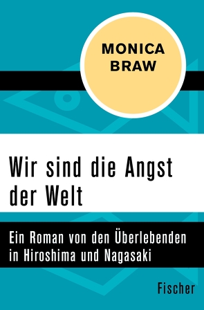 Wir sind die Angst der Welt von Braw,  Monica, Reichel,  Verena