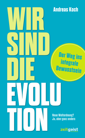 Wir sind die Evolution von Koch,  Andreas