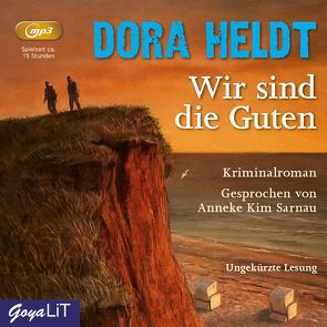 Wir sind die Guten (MP3) von Heldt,  Dora, Sarnau,  Anneke Kim