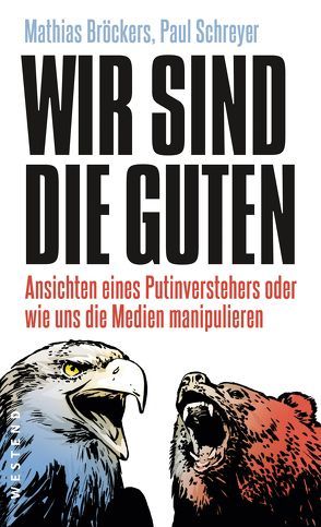 Wir sind die Guten. von Broeckers,  Mathias, Schreyer,  Paul