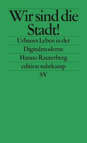 Wir sind die Stadt! von Rauterberg,  Hanno