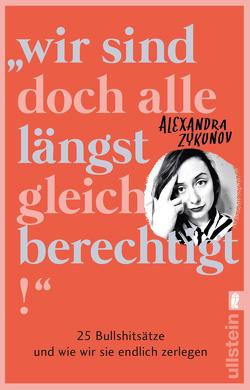 „Wir sind doch alle längst gleichberechtigt!“ von Zykunov,  Alexandra