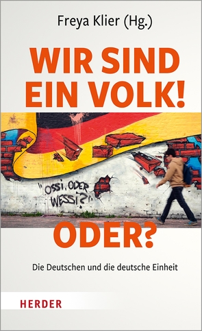 Wir sind ein Volk! – Oder? von Klier,  Freya