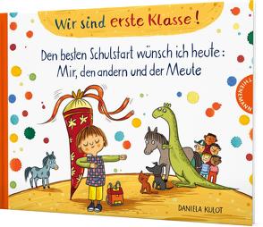 Wir sind erste Klasse! von Kulot,  Daniela