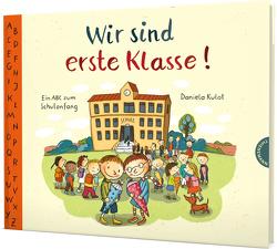 Wir sind erste Klasse! von Kulot,  Daniela