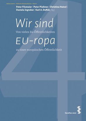 Wir sind EU-ropa von Duffek,  Karl A, Filzmaier,  Peter, Hainzl,  Christina, Ingruber,  Daniela, Plaikner,  Peter