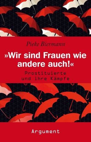 ‚Wir sind Frauen wie andere auch!‘ von Biermann,  Pieke