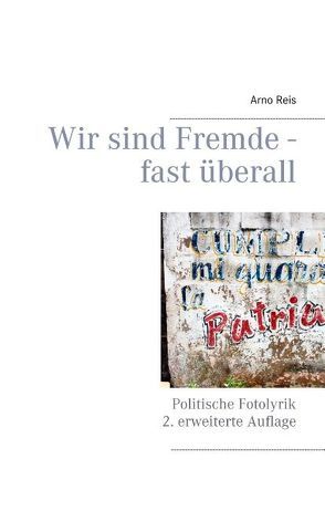 Wir sind Fremde – fast überall von Reis,  Arno