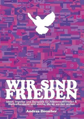 Wir sind Frieden von Drescher,  Andrea