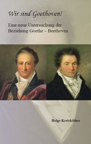 Wir sind Goethoven! von Kreisköther,  Helge