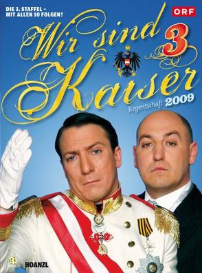 Wir sind Kaiser 3. Staffel von Palfrader,  Robert, Roubinek,  Rudi