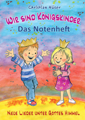 Wir sind Königskinder von Hüser,  Christian