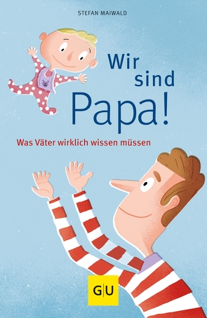 Wir sind Papa! von Maiwald,  Stefan