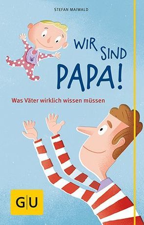 Wir sind Papa! von Maiwald,  Stefan