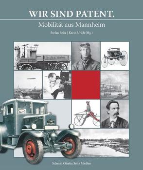 Wir sind Patent. von Engelen,  Wolf, Heierling,  Alfred, Kronemayer,  Volker, Lessing,  Hans-Erhard, Mehl,  August, Mertens,  Markus, Nieß,  Ulrich, Rings,  Hanspeter, Seidel,  Winfried, Seitz,  Stefan, Urich,  Karin, Volker,  Endres