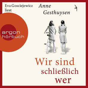 Wir sind schließlich wer von Gesthuysen,  Anne, Gosciejewicz,  Eva