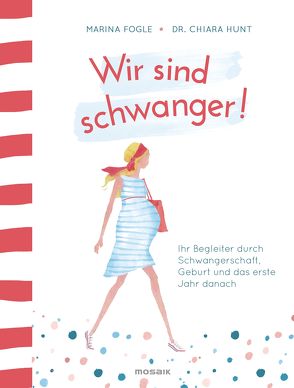 Wir sind schwanger! von Fogle,  Marina, Hunt,  Chiara, Spangler,  Bettina