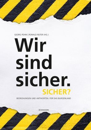 Wir sind sicher. Sicher? von Pehm,  Georg, Reiter,  Ronald