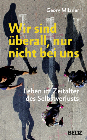 Wir sind überall, nur nicht bei uns von Milzner,  Georg