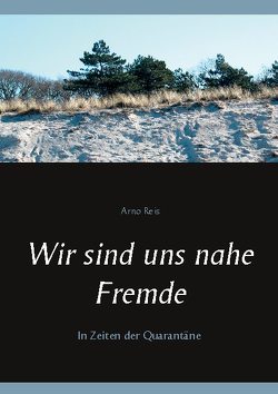 Wir sind uns nahe Fremde von Reis,  Arno