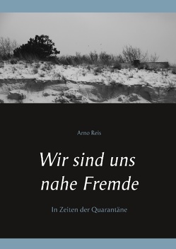 Wir sind uns nahe Fremde von Reis,  Arno