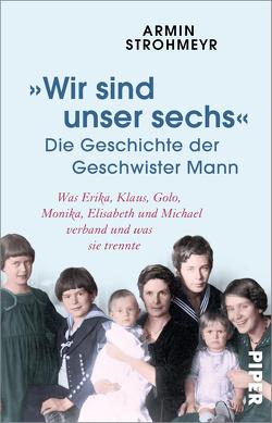 »Wir sind unser sechs« – Die Geschichte der Geschwister Mann von Strohmeyr,  Armin