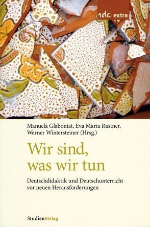 Wir sind, was wir tun von Glaboniat,  Manuela, Rastner,  Eva Maria, Wintersteiner,  Werner