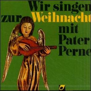 Wir singen zur Weihnacht mit Pater Perne von Perne,  P Heinz