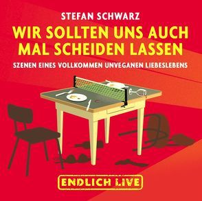 Wir sollten uns auch mal scheiden lassen von Schwarz,  Stefan