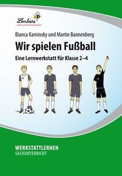 Wir spielen Fußball von Bannenberg,  Martin, Kaminsky,  Bianca