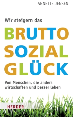 Wir steigern das Bruttosozialglück von Jensen,  Annette