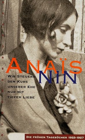 Wir steuern den Kurs unserer Ehe nur mit tiefer Liebe von Nin,  Anais, Nin-Culmell,  Joaquin Vorwort von, Scriba-Sethe,  Barbara Englisch