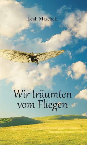 Wir träumten vom Fliegen von Maschek,  Leah