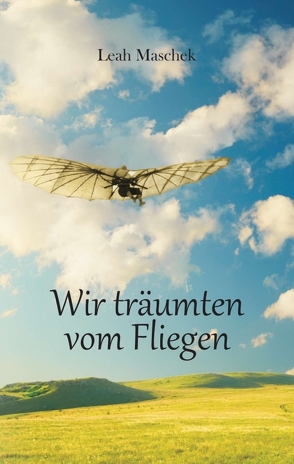 Wir träumten vom Fliegen von Maschek,  Leah