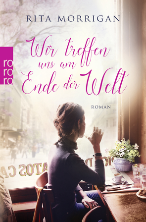 Wir treffen uns am Ende der Welt von Morrigan,  Rita, Schwering,  Johanna