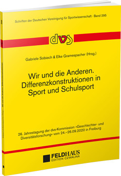 Wir und die Anderen. Differenzkonstruktionen in Sport und Schulsport von Gramespacher,  Elke, Sobiech,  Gabriele