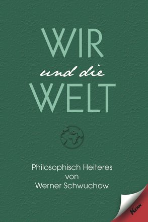 Wir und die Welt von Schwuchow,  Werner