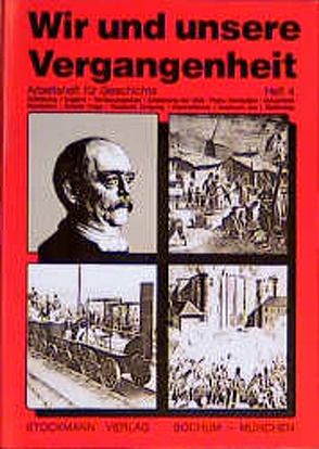 Wir und unsere Vergangenheit 4 von Dellmann,  Gerhard, Grandt,  Günter, Schölling,  Josef