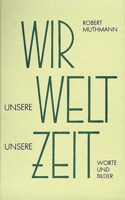 Wir – Unsere Welt – Unsere Zeit von Blach,  Hajo, Erbe-Vogel, Gebauer, Muthmann,  Robert