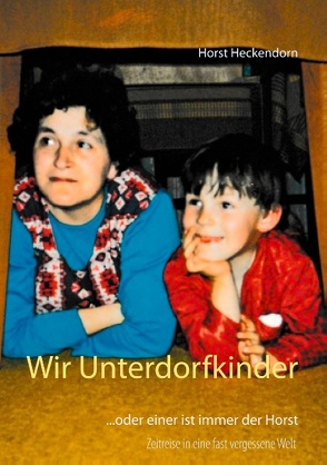 Wir Unterdorfkinder von Heckendorn,  Horst