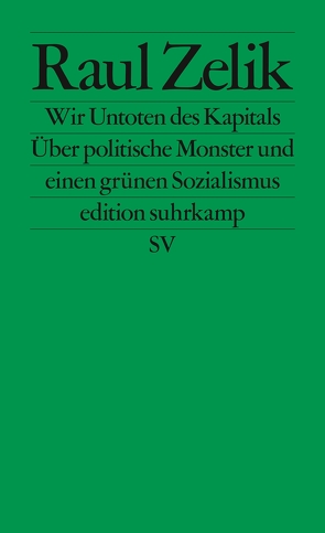 Wir Untoten des Kapitals von Zelik,  Raul