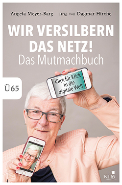 Wir versilbern das Netz. Das Mutmachbuch. von Hirche,  Dagmar, Meyer-Barg,  Angela