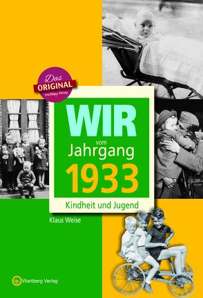 Wir vom Jahrgang 1933 – Kindheit und Jugend: 90. Geburtstag von Weise,  Klaus