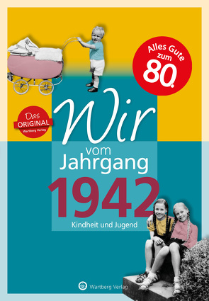 Wir vom Jahrgang 1942 – Kindheit und Jugend von Schwarze,  Dirk