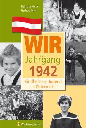 Wir vom Jahrgang 1942 – Kindheit und Jugend in Österreich von Ihne,  Gertrud, Santler,  Helmuth