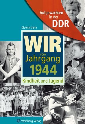 Wir vom Jahrgang 1944 – Kindheit und Jugend von Behrendt,  Rainer