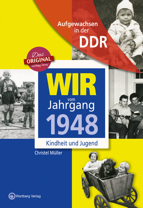 Aufgewachsen in der DDR – Wir vom Jahrgang 1948 – Kindheit und Jugend von Müller,  Christel